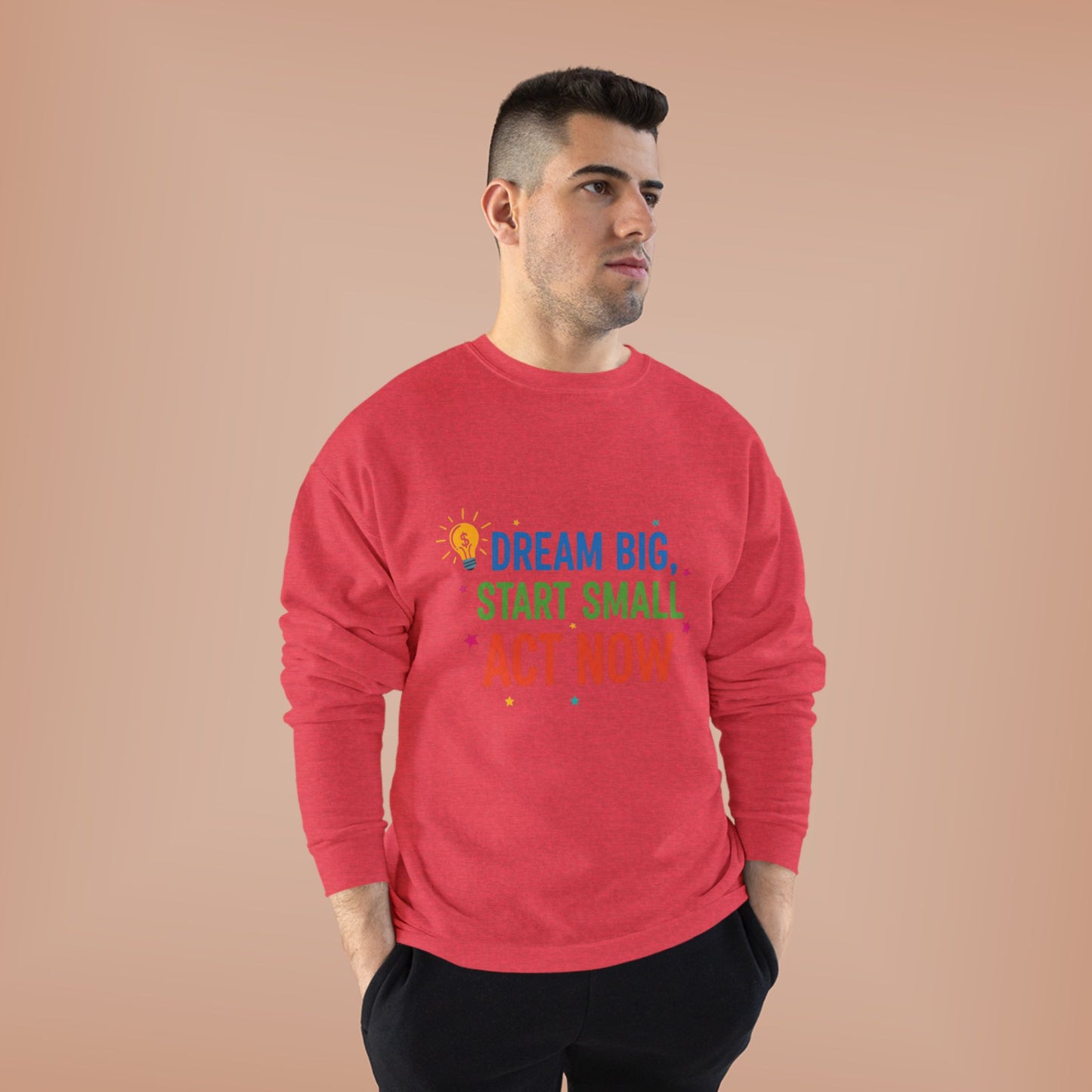 Dream Big, Start Small Sweatshirt - Unisex Eco-Friendly Crewneck, Inspirational Apparel for Motivation, Gift for Dreamers