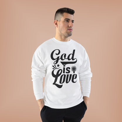 God is Love Eco-Friendly Crewneck Sweatshirt, Unisex Sweater, Spiritual Gift, Faith Sweatshirt, Casual Comfort Clothing