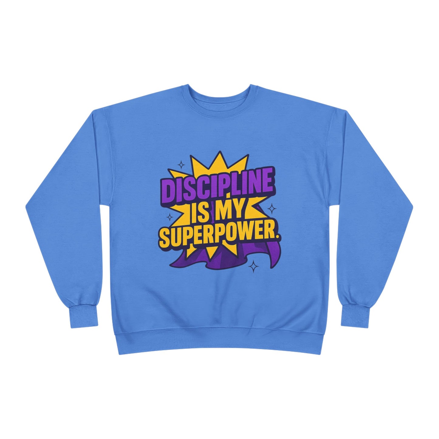 Eco-Friendly Crewneck Sweatshirt - "Discipline is my Superpower" | Unisex, Motivational Gift, Casual Wear, Fitness Apparel