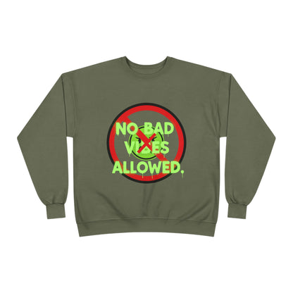 Eco-Friendly Crewneck Sweatshirt - No Bad Vibes Allowed, Relaxed Fit, Casual Wear, Gift for Friends, Vibe Check Fashion
