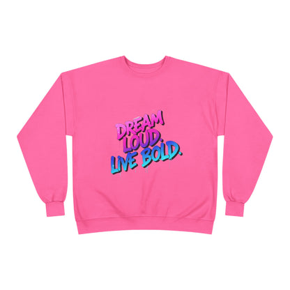 Bold Dreams Eco-Friendly Sweatshirt | Inspirational Crewneck | Perfect for Gifts, Casual Wear, Stylish Comfort