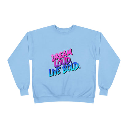 Bold Dreams Eco-Friendly Sweatshirt | Inspirational Crewneck | Perfect for Gifts, Casual Wear, Stylish Comfort