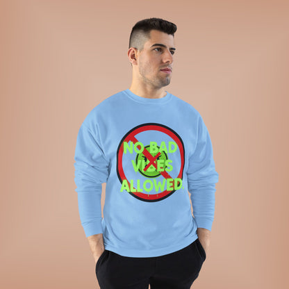 Eco-Friendly Crewneck Sweatshirt - No Bad Vibes Allowed, Relaxed Fit, Casual Wear, Gift for Friends, Vibe Check Fashion