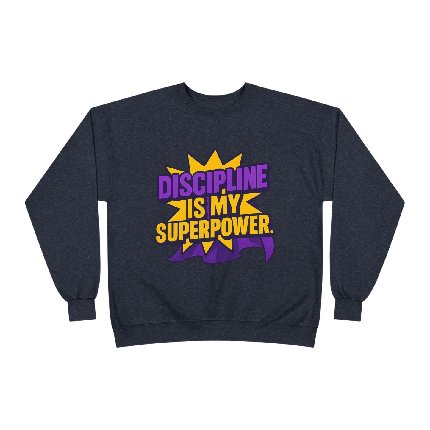 Eco-Friendly Crewneck Sweatshirt - "Discipline is my Superpower" | Unisex, Motivational Gift, Casual Wear, Fitness Apparel