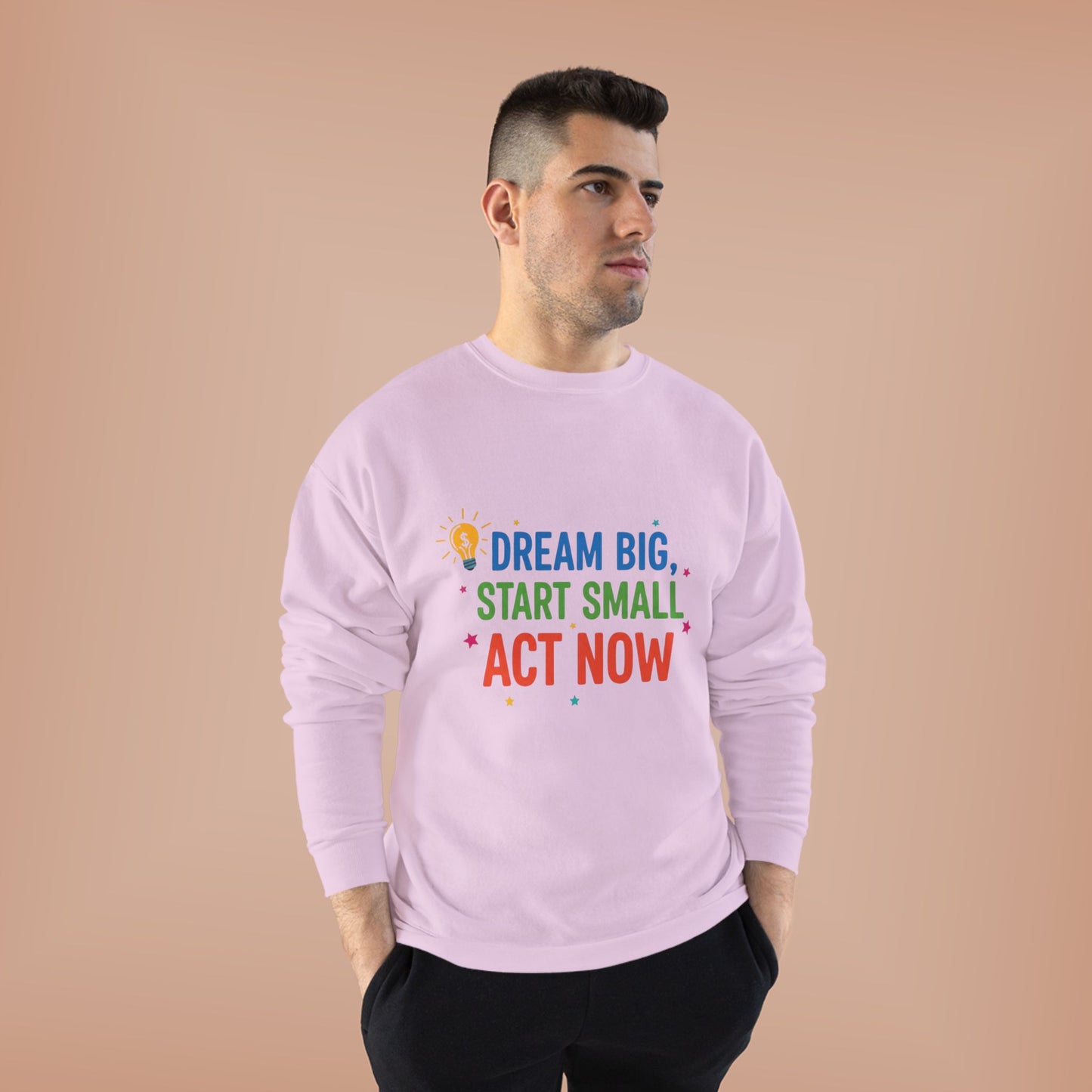 Dream Big, Start Small Sweatshirt - Unisex Eco-Friendly Crewneck, Inspirational Apparel for Motivation, Gift for Dreamers