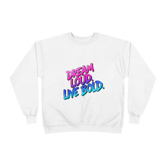 Bold Dreams Eco-Friendly Sweatshirt | Inspirational Crewneck | Perfect for Gifts, Casual Wear, Stylish Comfort