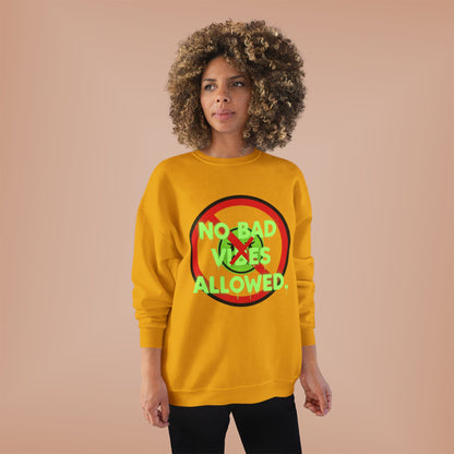 Eco-Friendly Crewneck Sweatshirt - No Bad Vibes Allowed, Relaxed Fit, Casual Wear, Gift for Friends, Vibe Check Fashion