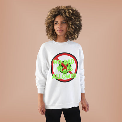 Eco-Friendly Crewneck Sweatshirt - No Bad Vibes Allowed, Relaxed Fit, Casual Wear, Gift for Friends, Vibe Check Fashion