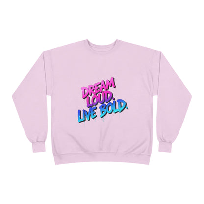 Bold Dreams Eco-Friendly Sweatshirt | Inspirational Crewneck | Perfect for Gifts, Casual Wear, Stylish Comfort
