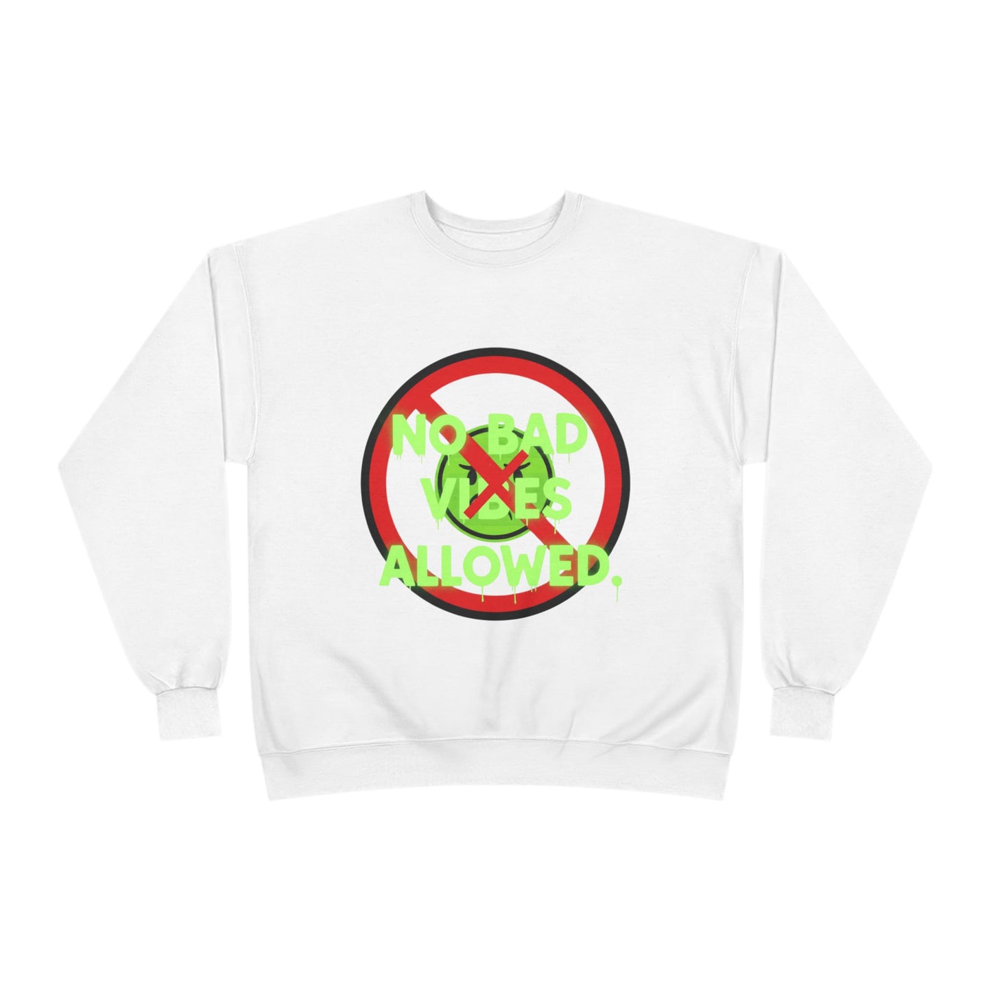 Eco-Friendly Crewneck Sweatshirt - No Bad Vibes Allowed, Relaxed Fit, Casual Wear, Gift for Friends, Vibe Check Fashion