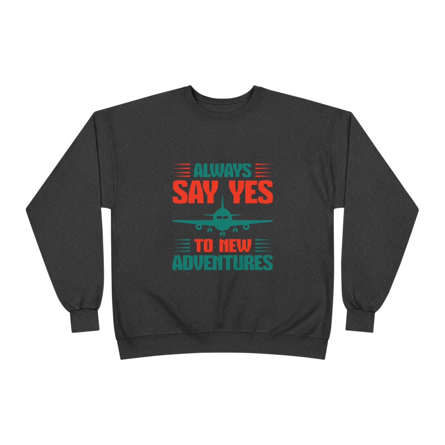 Adventure Enthusiast EcoSmart Crewneck Sweatshirt, Travel Apparel, Gift for Travelers, Casual Fashion, Travel Say Yes Sweatshirt