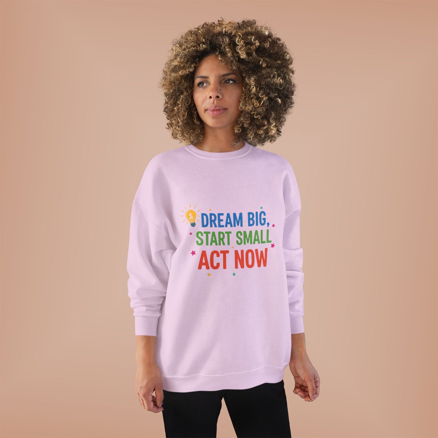 Dream Big, Start Small Sweatshirt - Unisex Eco-Friendly Crewneck, Inspirational Apparel for Motivation, Gift for Dreamers
