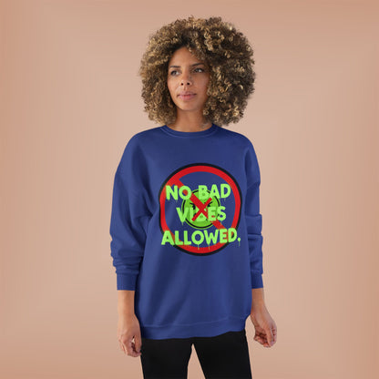 Eco-Friendly Crewneck Sweatshirt - No Bad Vibes Allowed, Relaxed Fit, Casual Wear, Gift for Friends, Vibe Check Fashion