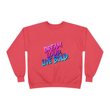 Bold Dreams Eco-Friendly Sweatshirt | Inspirational Crewneck | Perfect for Gifts, Casual Wear, Stylish Comfort