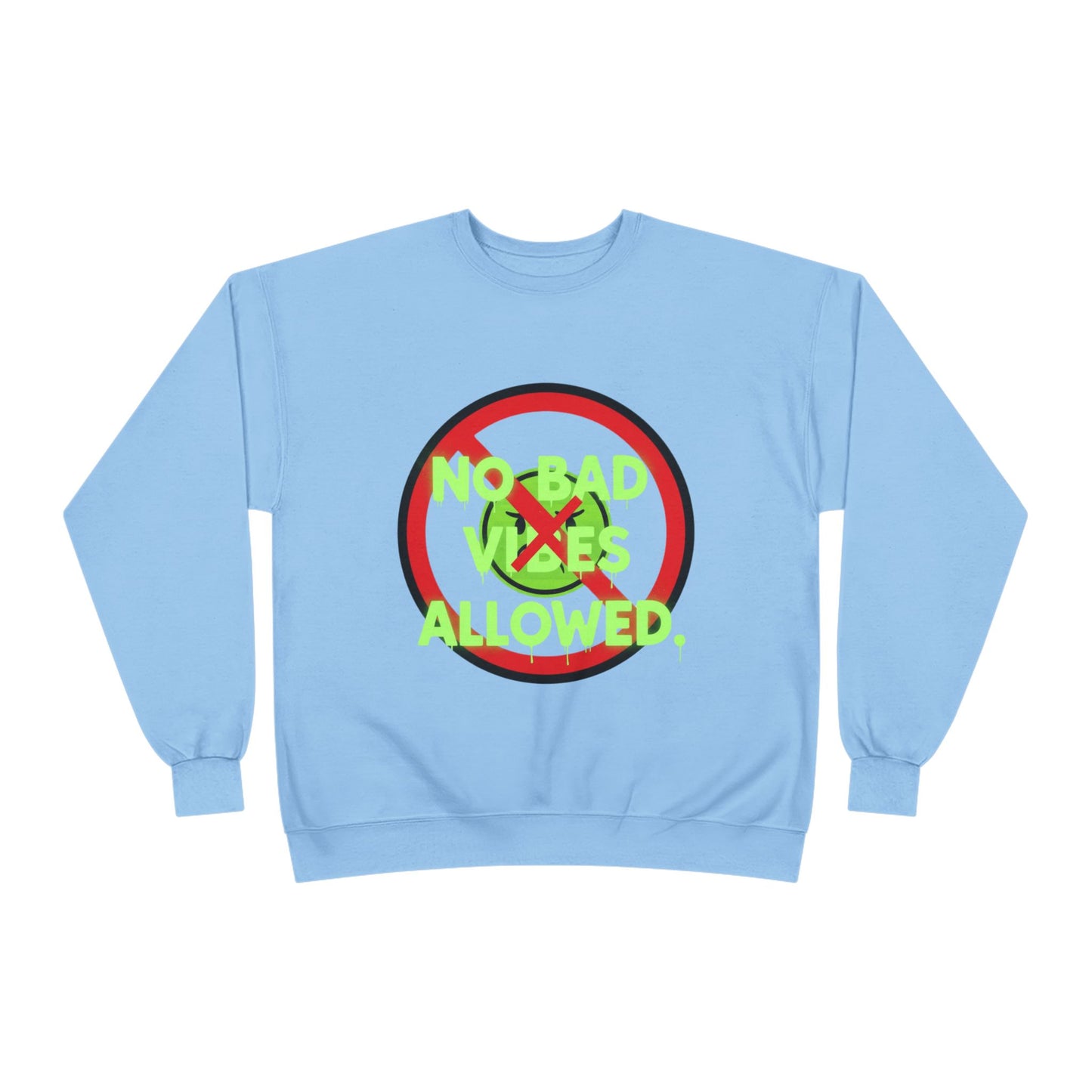 Eco-Friendly Crewneck Sweatshirt - No Bad Vibes Allowed, Relaxed Fit, Casual Wear, Gift for Friends, Vibe Check Fashion