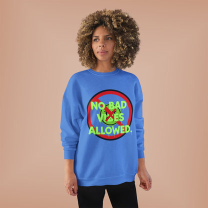 Eco-Friendly Crewneck Sweatshirt - No Bad Vibes Allowed, Relaxed Fit, Casual Wear, Gift for Friends, Vibe Check Fashion