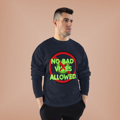Eco-Friendly Crewneck Sweatshirt - No Bad Vibes Allowed, Relaxed Fit, Casual Wear, Gift for Friends, Vibe Check Fashion