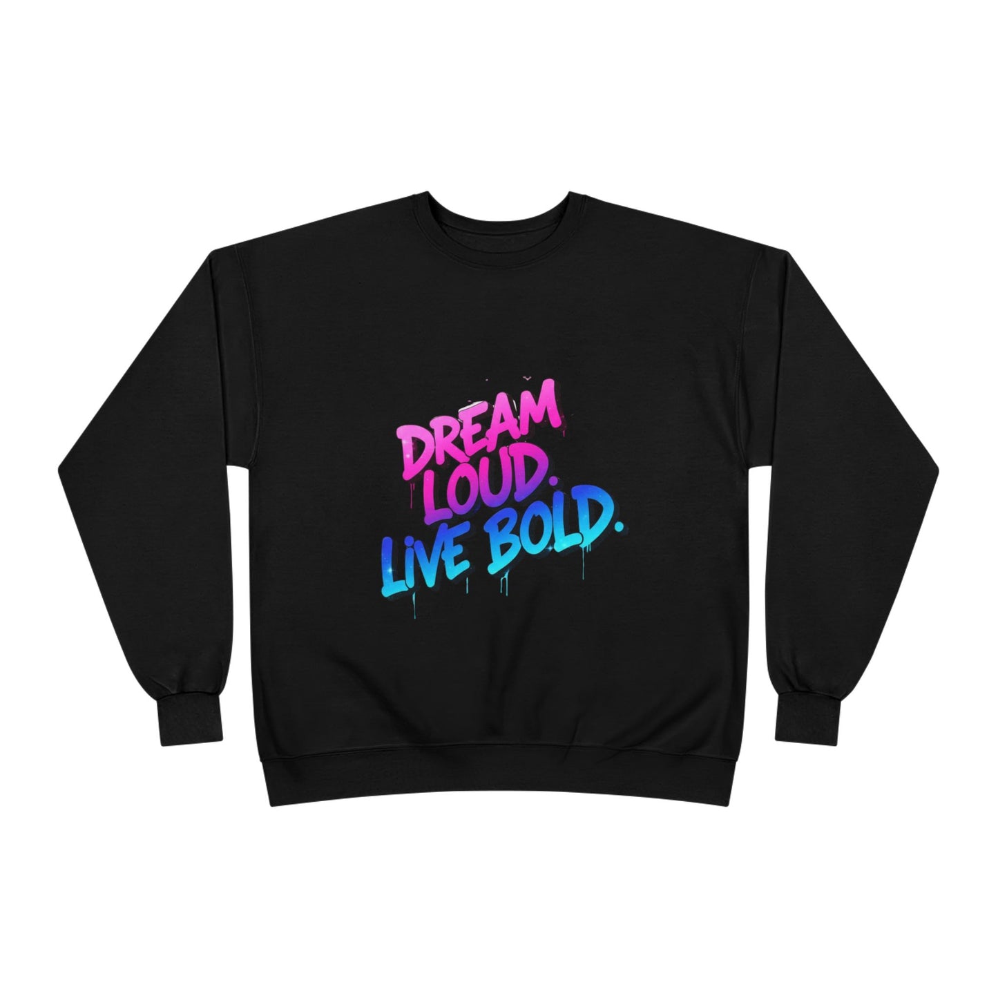 Bold Dreams Eco-Friendly Sweatshirt | Inspirational Crewneck | Perfect for Gifts, Casual Wear, Stylish Comfort