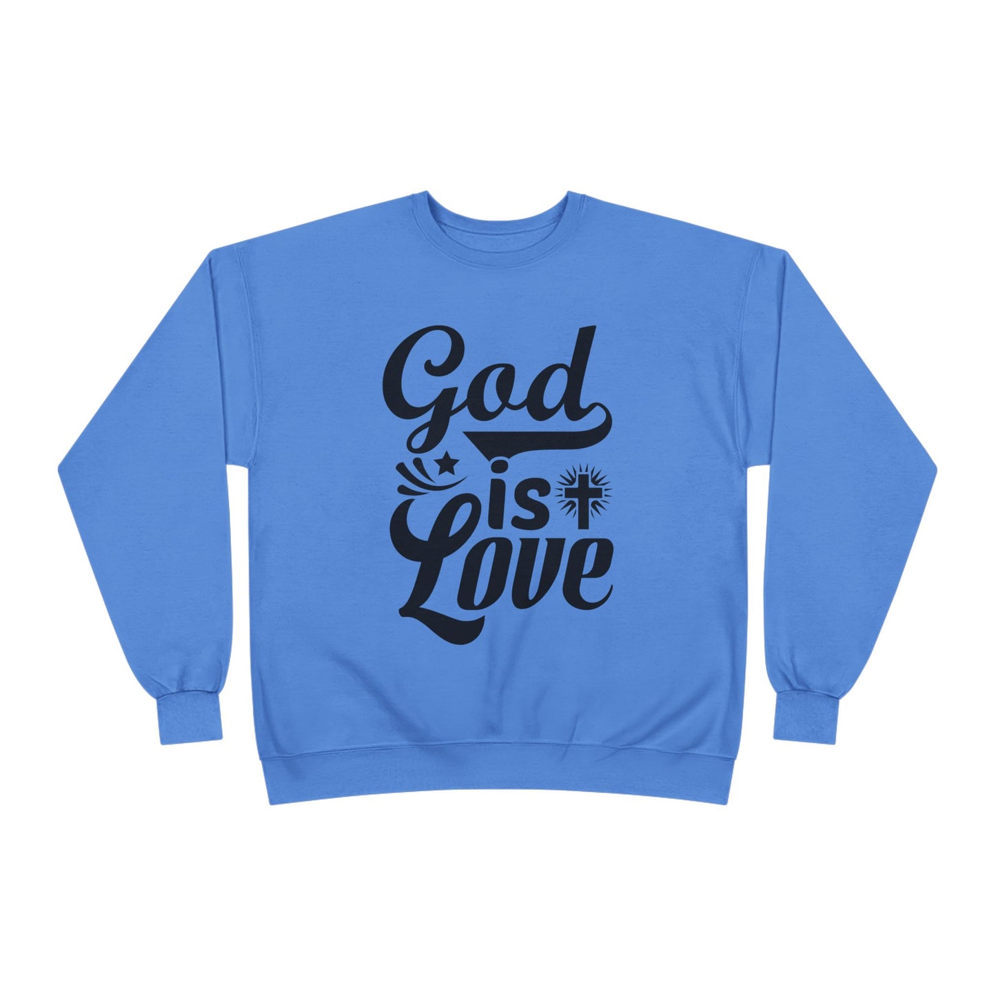 God is Love Eco-Friendly Crewneck Sweatshirt, Unisex Sweater, Spiritual Gift, Faith Sweatshirt, Casual Comfort Clothing