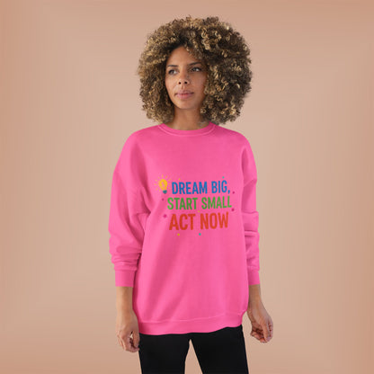 Dream Big, Start Small Sweatshirt - Unisex Eco-Friendly Crewneck, Inspirational Apparel for Motivation, Gift for Dreamers