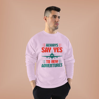 Adventure Enthusiast EcoSmart Crewneck Sweatshirt, Travel Apparel, Gift for Travelers, Casual Fashion, Travel Say Yes Sweatshirt