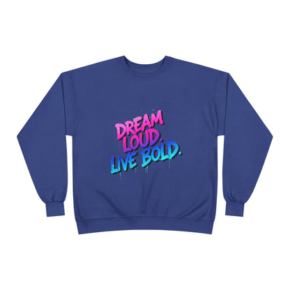 Bold Dreams Eco-Friendly Sweatshirt | Inspirational Crewneck | Perfect for Gifts, Casual Wear, Stylish Comfort