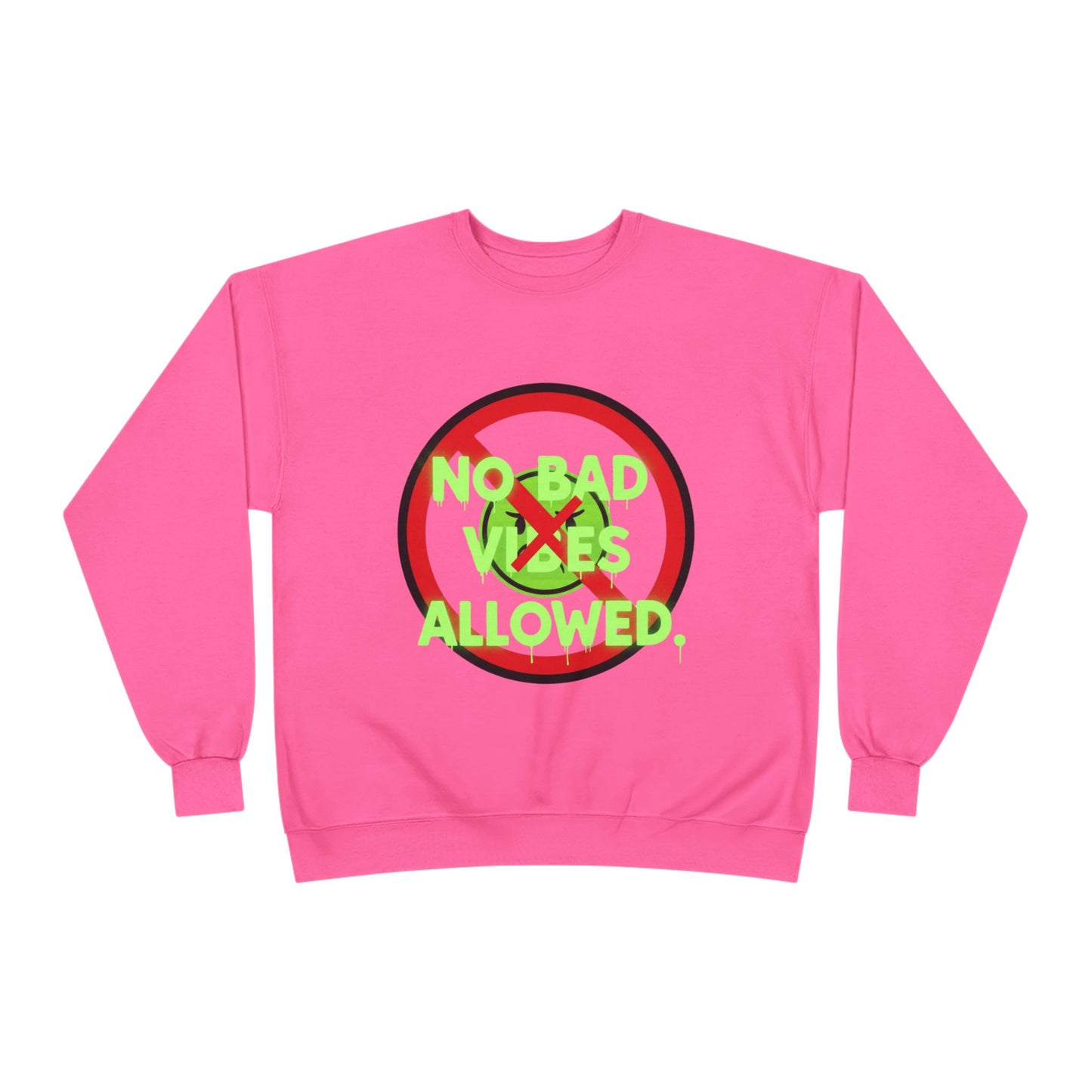 Eco-Friendly Crewneck Sweatshirt - No Bad Vibes Allowed, Relaxed Fit, Casual Wear, Gift for Friends, Vibe Check Fashion
