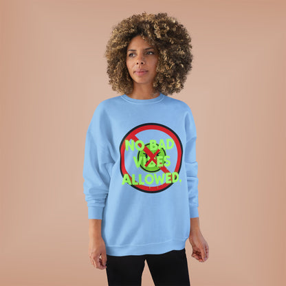 Eco-Friendly Crewneck Sweatshirt - No Bad Vibes Allowed, Relaxed Fit, Casual Wear, Gift for Friends, Vibe Check Fashion
