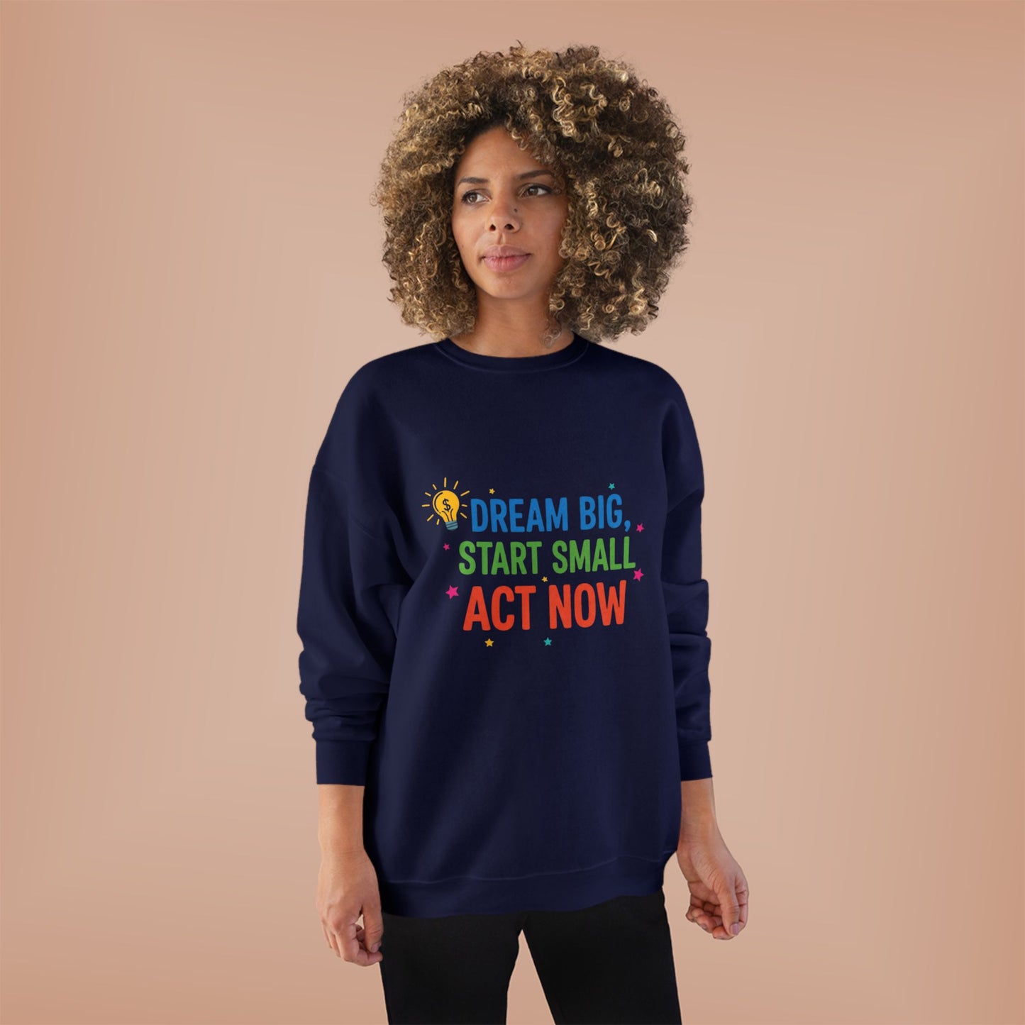 Dream Big, Start Small Sweatshirt - Unisex Eco-Friendly Crewneck, Inspirational Apparel for Motivation, Gift for Dreamers