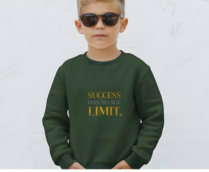 Youth Sweatshirt — "Success Has No Age Limit" Inspirational Crewneck