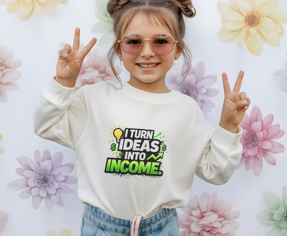 Youth Crewneck Sweatshirt - "I Turn Ideas Into Income" Graphic