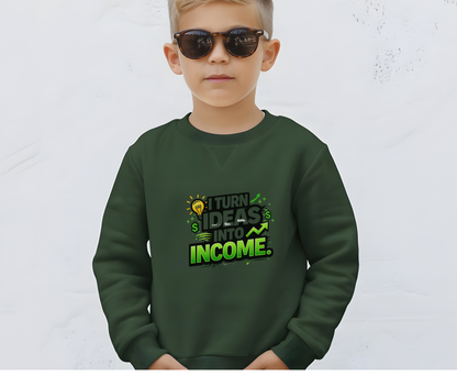 Youth Crewneck Sweatshirt - "I Turn Ideas Into Income" Graphic
