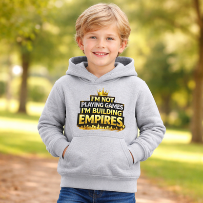 Youth Hoodie — "I’m Not Playing Games, I’m Building Empires" Motivational Sweatshirt