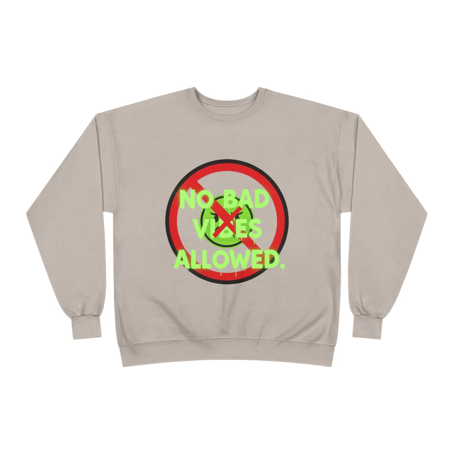 Eco-Friendly Crewneck Sweatshirt - No Bad Vibes Allowed, Relaxed Fit, Casual Wear, Gift for Friends, Vibe Check Fashion