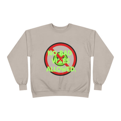 Eco-Friendly Crewneck Sweatshirt - No Bad Vibes Allowed, Relaxed Fit, Casual Wear, Gift for Friends, Vibe Check Fashion