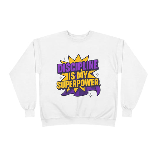 Eco-Friendly Crewneck Sweatshirt - "Discipline is my Superpower" | Unisex, Motivational Gift, Casual Wear, Fitness Apparel