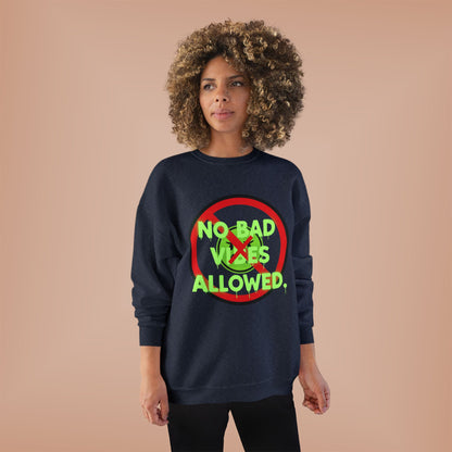 Eco-Friendly Crewneck Sweatshirt - No Bad Vibes Allowed, Relaxed Fit, Casual Wear, Gift for Friends, Vibe Check Fashion
