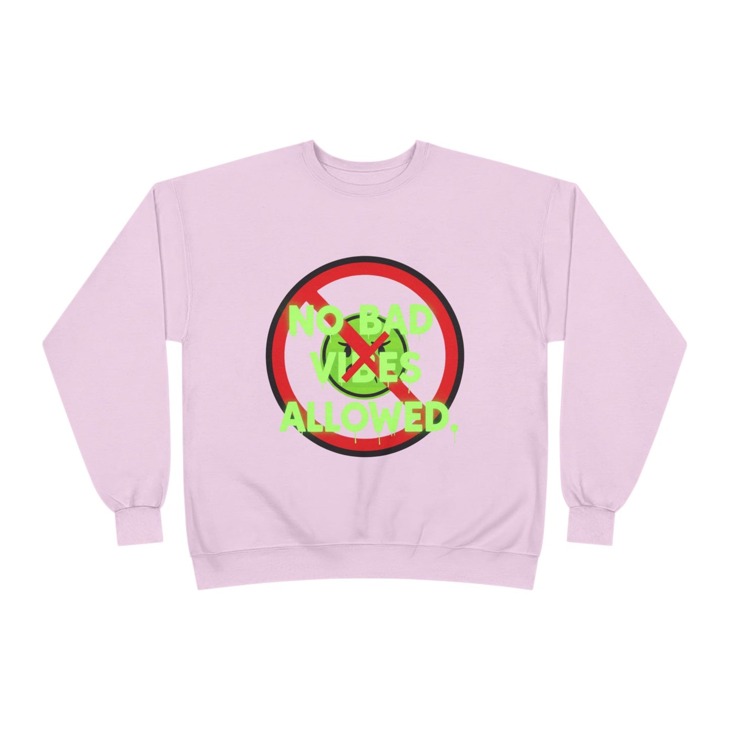 Eco-Friendly Crewneck Sweatshirt - No Bad Vibes Allowed, Relaxed Fit, Casual Wear, Gift for Friends, Vibe Check Fashion