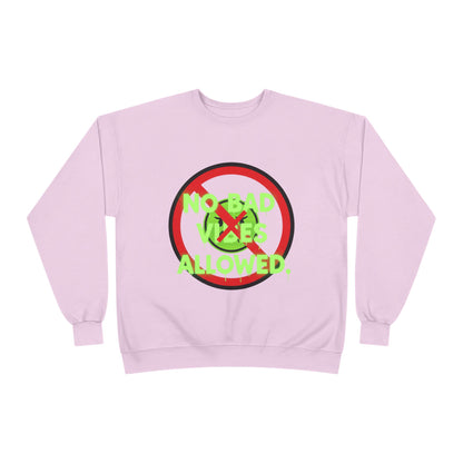Eco-Friendly Crewneck Sweatshirt - No Bad Vibes Allowed, Relaxed Fit, Casual Wear, Gift for Friends, Vibe Check Fashion