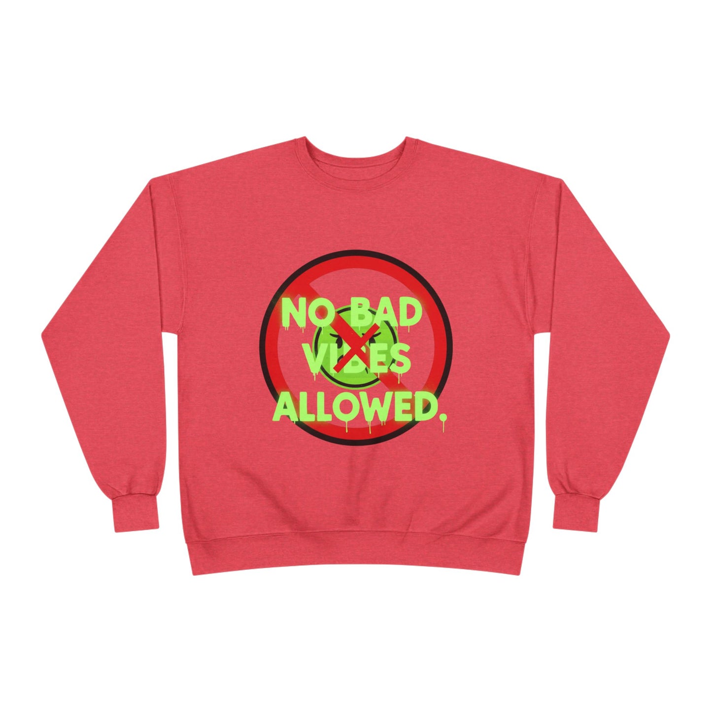 Eco-Friendly Crewneck Sweatshirt - No Bad Vibes Allowed, Relaxed Fit, Casual Wear, Gift for Friends, Vibe Check Fashion