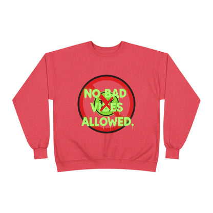 Eco-Friendly Crewneck Sweatshirt - No Bad Vibes Allowed, Relaxed Fit, Casual Wear, Gift for Friends, Vibe Check Fashion