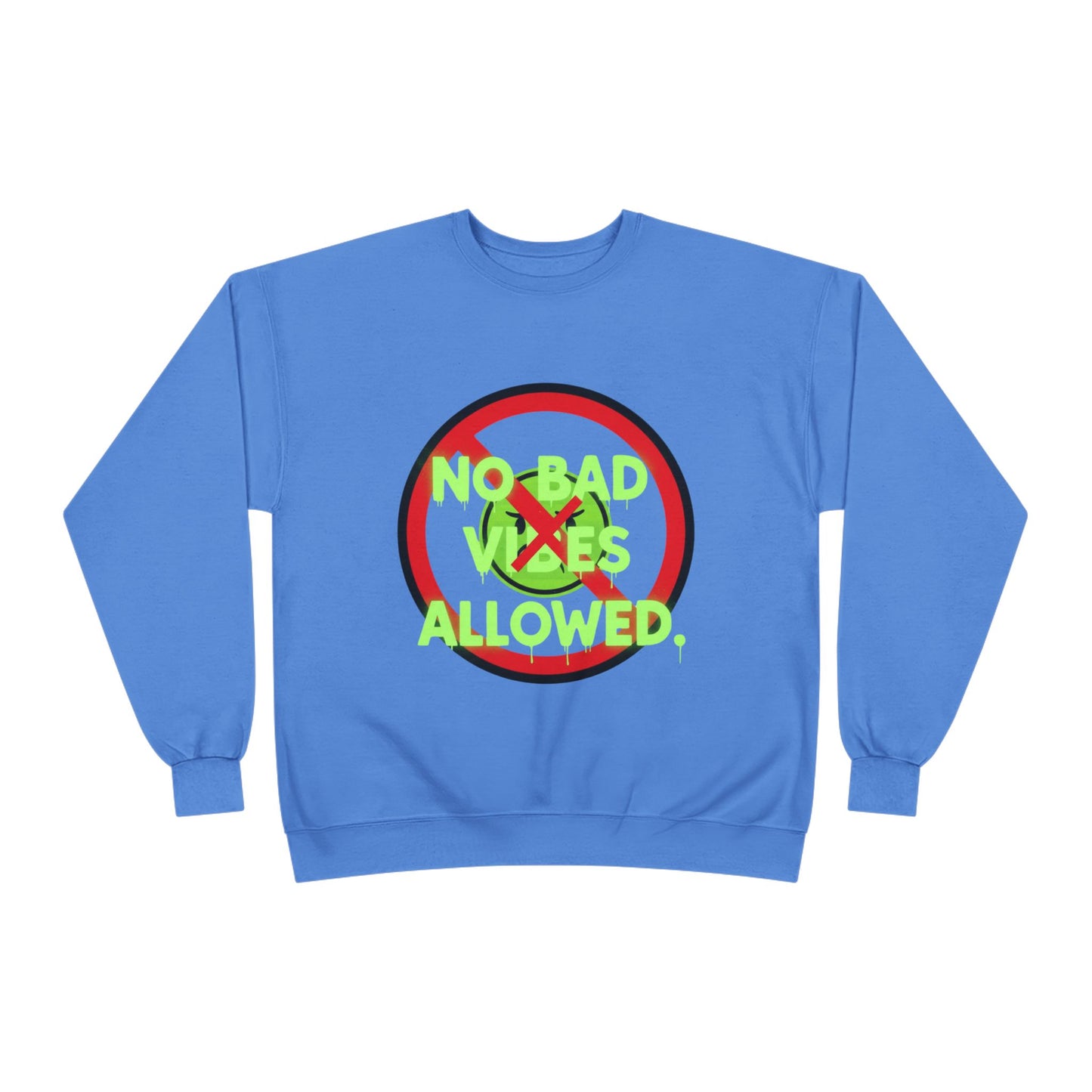 Eco-Friendly Crewneck Sweatshirt - No Bad Vibes Allowed, Relaxed Fit, Casual Wear, Gift for Friends, Vibe Check Fashion