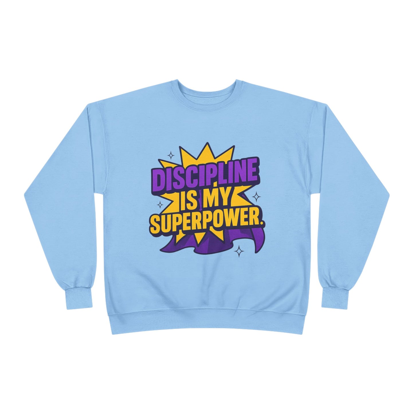 Eco-Friendly Crewneck Sweatshirt - "Discipline is my Superpower" | Unisex, Motivational Gift, Casual Wear, Fitness Apparel