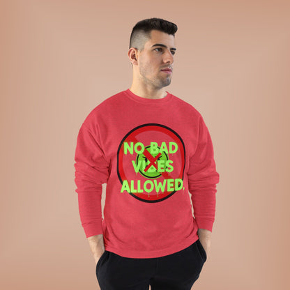Eco-Friendly Crewneck Sweatshirt - No Bad Vibes Allowed, Relaxed Fit, Casual Wear, Gift for Friends, Vibe Check Fashion