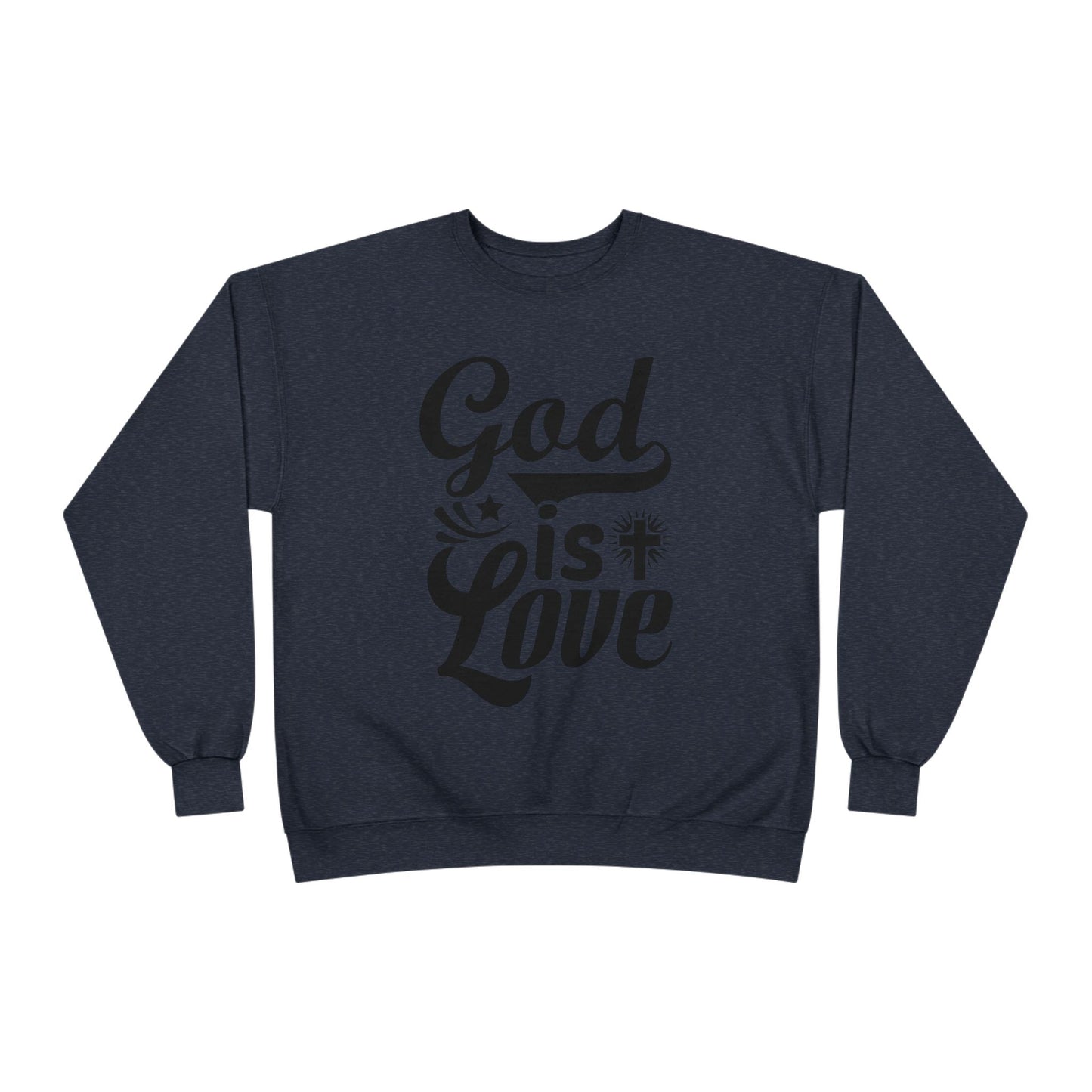 God is Love Eco-Friendly Crewneck Sweatshirt, Unisex Sweater, Spiritual Gift, Faith Sweatshirt, Casual Comfort Clothing
