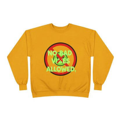 Eco-Friendly Crewneck Sweatshirt - No Bad Vibes Allowed, Relaxed Fit, Casual Wear, Gift for Friends, Vibe Check Fashion