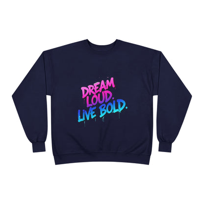 Bold Dreams Eco-Friendly Sweatshirt | Inspirational Crewneck | Perfect for Gifts, Casual Wear, Stylish Comfort