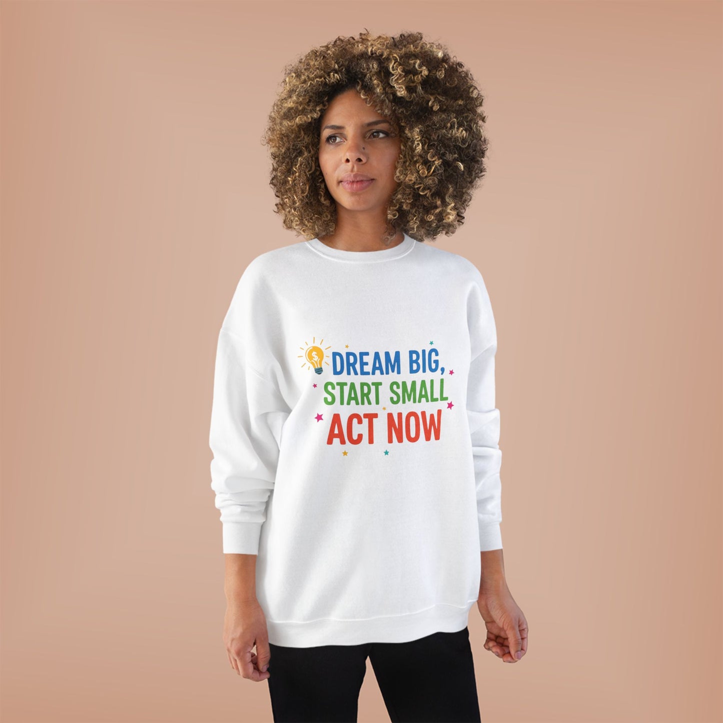 Dream Big, Start Small Sweatshirt - Unisex Eco-Friendly Crewneck, Inspirational Apparel for Motivation, Gift for Dreamers