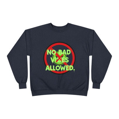 Eco-Friendly Crewneck Sweatshirt - No Bad Vibes Allowed, Relaxed Fit, Casual Wear, Gift for Friends, Vibe Check Fashion