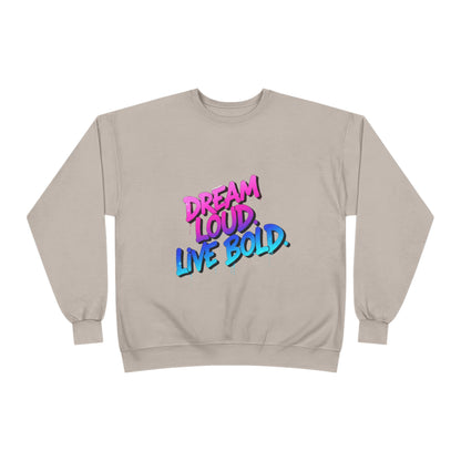 Bold Dreams Eco-Friendly Sweatshirt | Inspirational Crewneck | Perfect for Gifts, Casual Wear, Stylish Comfort